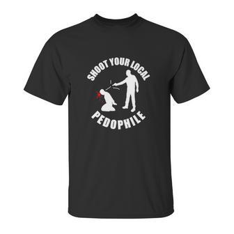 Shoot Your Local Pedophile Sweater Unisex T-Shirt | Favorety AU