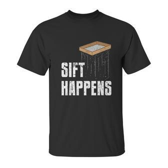 Sift Happens Archaeology Funny Archaeologist Pyramid Dig Unisex T-Shirt | Favorety DE