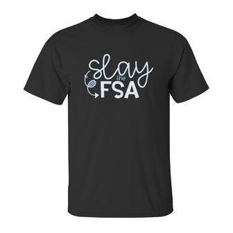 Slay The Fsa Unisex T-Shirt | Favorety CA