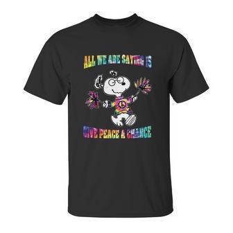 Snoopy All We Are Saying Is Give Peace A Chance Unisex T-Shirt | Favorety CA