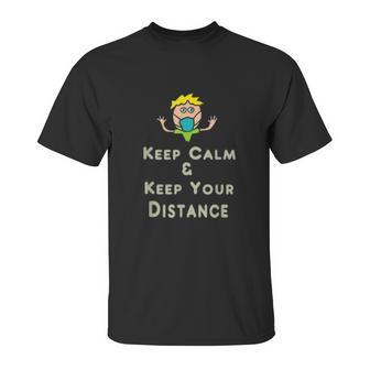 Social Distancing Keep Calm And Keep Your Distance Unisex T-Shirt | Favorety AU