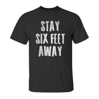 Social Distancing Stay 6 Six Feet Away Unisex T-Shirt | Favorety DE