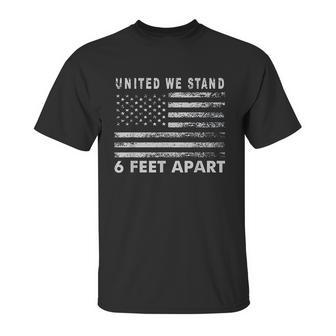 Social Distancing United We Stand 6 Feet Apart Unisex T-Shirt | Favorety CA