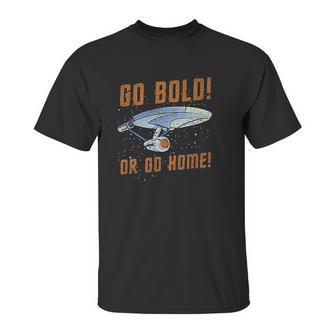 Star Trek Go Bold Or Go Home Unisex T-Shirt | Favorety DE