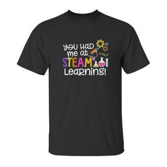 You Had Me At Steam Learning Unisex T-Shirt | Favorety UK