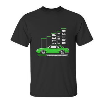 Step It Up A Notch Fox Body Ford Mustang T-Shirt Limted Edition Unisex T-Shirt | Favorety AU