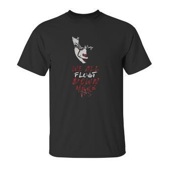 Stephen Kings It We All Float Down Here Unisex T-Shirt | Favorety CA