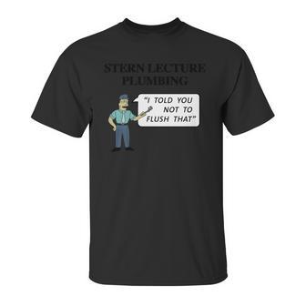 Stern Lecture Plumbing Unisex T-Shirt | Favorety UK