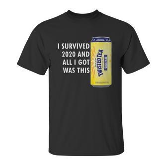 I Survived 2020 And All I Got Was This Twisted Tea Unisex T-Shirt | Favorety