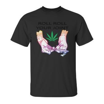 T-Shirt Roll Roll Your Joint Unisex T-Shirt | Favorety UK