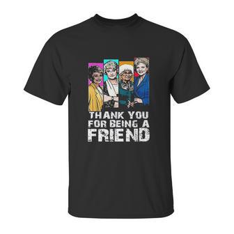 Thank You For Being A Friend Golden Girls Unisex T-Shirt | Favorety CA