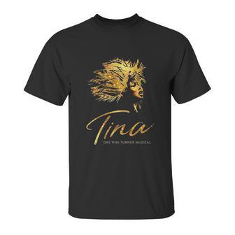 Tina The Tina Turner Musical Blouse Unisex T-Shirt | Favorety CA