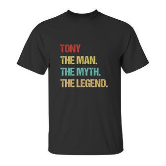 Tony The Man The Myth The Legend Unisex T-Shirt | Favorety CA