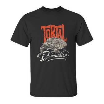 Tortoise Tortal Domination Turtle Unisex T-Shirt | Favorety AU