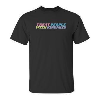 Treat People With Kindness Color Cute Unisex T-Shirt | Favorety UK