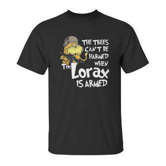 The Trees Can Not Be Harmed When The Lorax Is Armed Unisex T-Shirt | Favorety