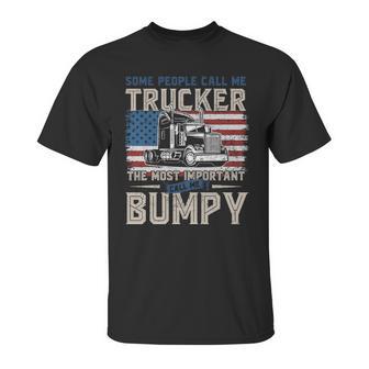 Trucker Most Important Call Me Bumpy Unisex T-Shirt | Favorety