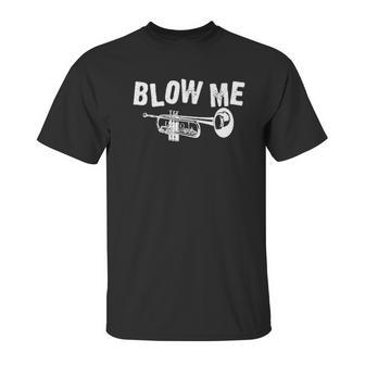 Trumpet Blow Me Unisex T-Shirt | Favorety CA