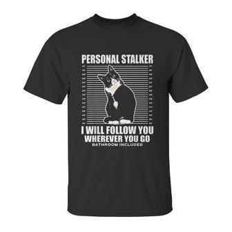 Tuxedo Cat Personal Stalker Funny Cat Kitten Lovers Gift Unisex T-Shirt | Favorety CA