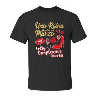 Una Reina Nacio En Marzo Feliz Cumpleanos Unisex T-Shirt | Favorety AU