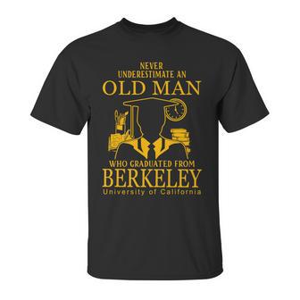 Never Underestimate An Old Man Who Graduated From Berkeley University Of California Berkeley Unisex T-Shirt | Favorety AU