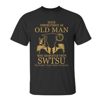 Never Underestimate An Old Man Southwest Texas State University Unisex T-Shirt | Favorety AU