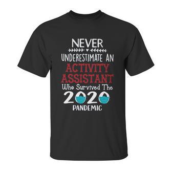 Never Underestimate Who Survived The Pandemic Activity Assistant Unisex T-Shirt | Favorety DE