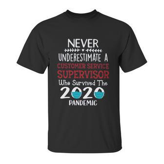 Never Underestimate Who Survived The Pandemic Customer Service Supervisor Unisex T-Shirt | Favorety UK