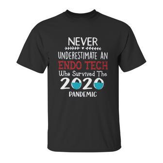 Never Underestimate Who Survived The Pandemic Endo Tech Unisex T-Shirt | Favorety UK