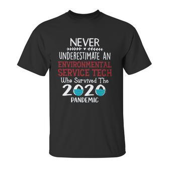 Never Underestimate Who Survived The Pandemic Environmental Service Tech Unisex T-Shirt | Favorety DE