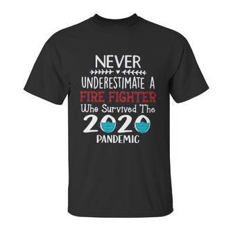 Never Underestimate Who Survived The Pandemic Fire Fighter Unisex T-Shirt | Favorety DE