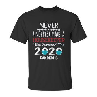 Never Underestimate Who Survived The Pandemic Housekeeper Unisex T-Shirt | Favorety