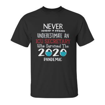 Never Underestimate Who Survived The Pandemic Icu Secretary Unisex T-Shirt | Favorety UK