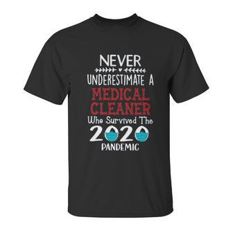 Never Underestimate Who Survived The Pandemic Medical Cleaner Unisex T-Shirt | Favorety