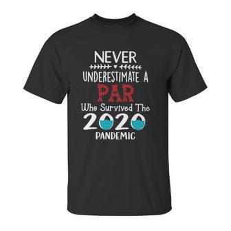 Never Underestimate Who Survived The Pandemic Par Unisex T-Shirt | Favorety CA