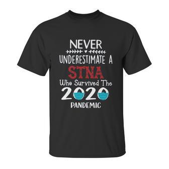 Never Underestimate Who Survived The Pandemic Stna Unisex T-Shirt | Favorety UK