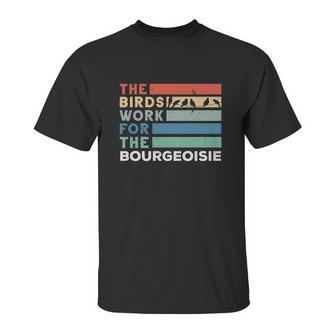 Vintage The Birds Work For The Bourgeoisie Conspiracy Theory Unisex T-Shirt | Favorety AU