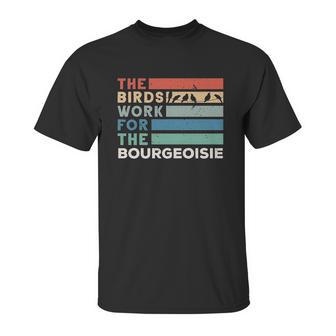 Vintage The Birds Work For The Bourgeoisie Unisex T-Shirt | Favorety CA