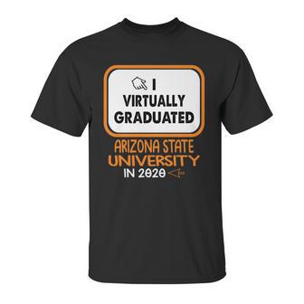 I Virtually Graduated Arizona State University In 2020 Unisex T-Shirt | Favorety