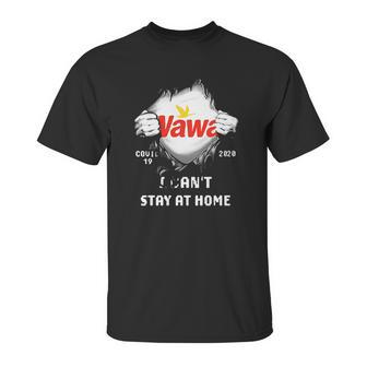 Wawa House Inside Me Covid-19 2020 I Can’T Stay At Home Shirtc Unisex T-Shirt | Favorety DE