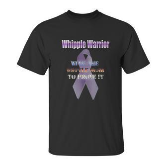 Whipple Warrior With The Battle Scar To Prove It Unisex T-Shirt | Favorety UK