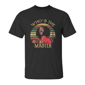 Whos The Master Vintage Last Dragon Unisex T-Shirt | Favorety UK