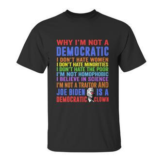 Why Im Not A Democratic Joe Biden Is A Democratic Clown Fun Unisex T-Shirt | Favorety UK