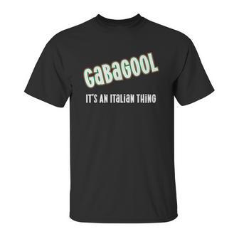 I Will Have The Gabagool Its An Italian Thing Unisex T-Shirt | Favorety CA