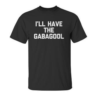 I Will Have The Gabagool Basic Unisex T-Shirt | Favorety DE