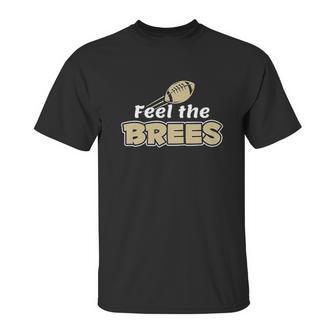 Xtreme New Orleans Feel The Brees Unisex T-Shirt | Favorety CA