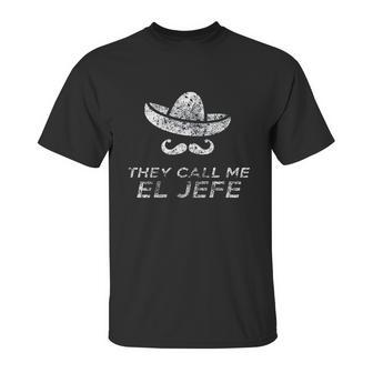 They Call Me El Jefe Frontside Unisex T-Shirt | Favorety DE