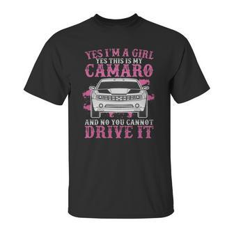 Yes I Am A Girl Yes This Is My Camaro Unisex T-Shirt | Favorety AU