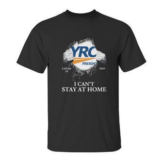 Yrc Worldwide Covid-19 2020 I Can’T Stay At Home Shirtn Unisex T-Shirt | Favorety UK