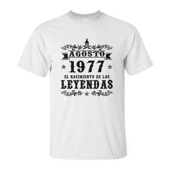 Agosto 1977 El Nacimiento De Las Leyendas Unisex T-Shirt | Favorety AU